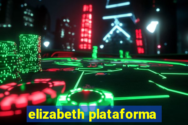 elizabeth plataforma