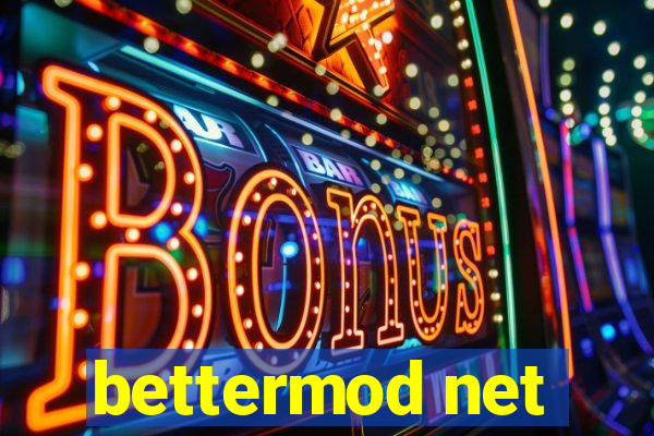 bettermod net