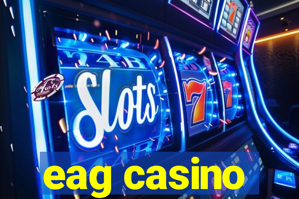 eag casino