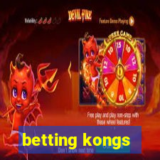 betting kongs