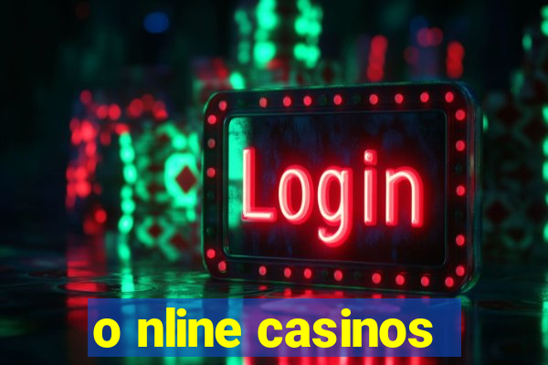 o nline casinos