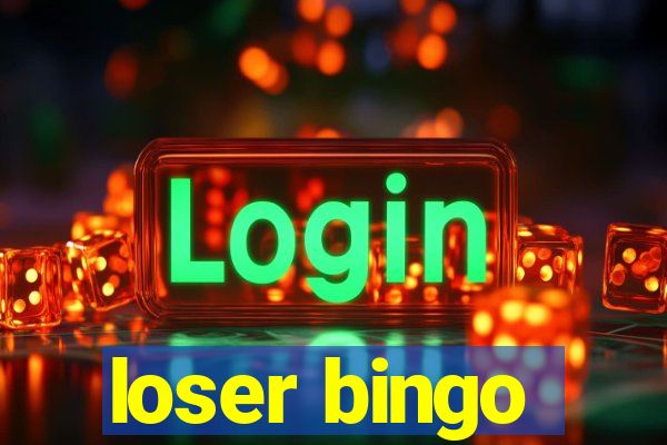 loser bingo