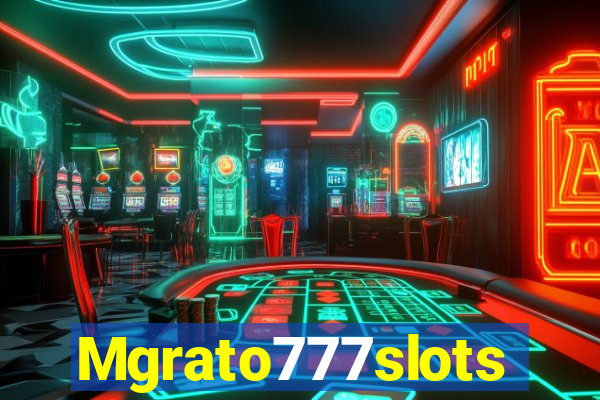 Mgrato777slots