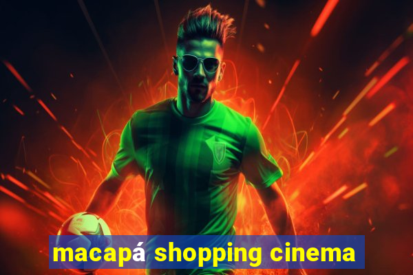 macapá shopping cinema