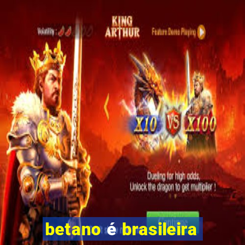 betano é brasileira