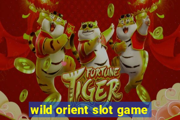 wild orient slot game