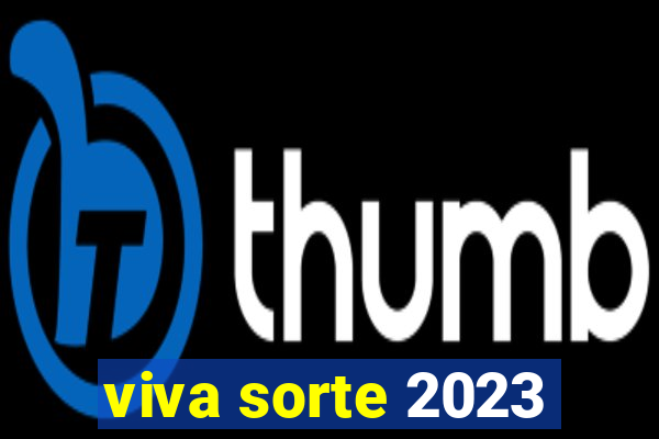 viva sorte 2023