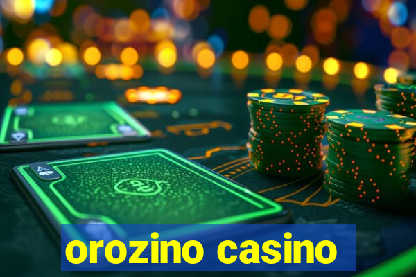 orozino casino