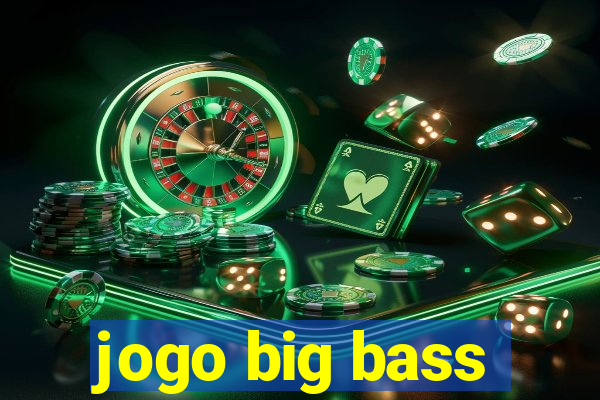 jogo big bass