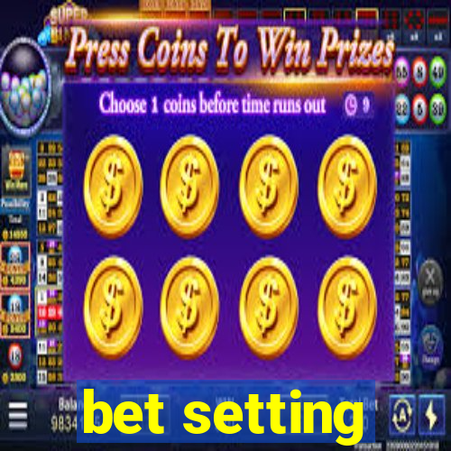 bet setting