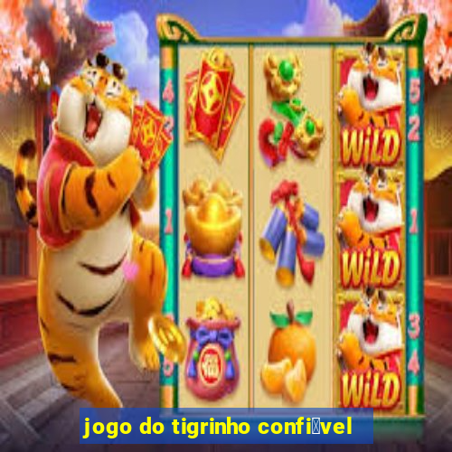 jogo do tigrinho confi谩vel