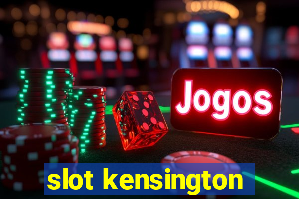 slot kensington