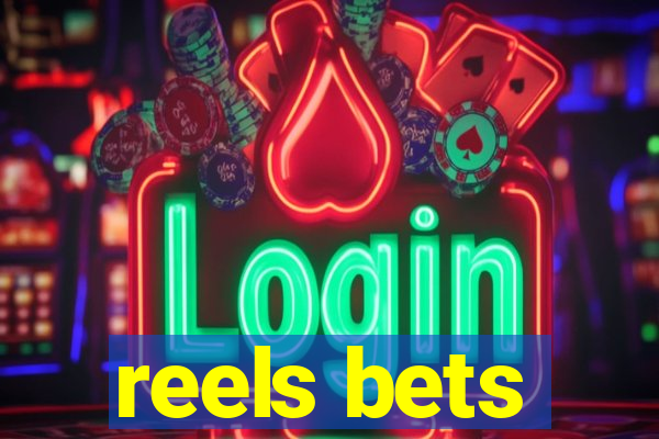 reels bets