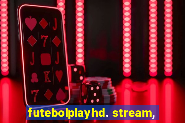 futebolplayhd. stream,