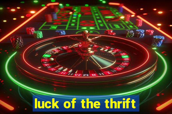 luck of the thrift