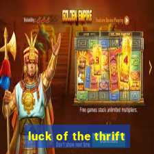 luck of the thrift