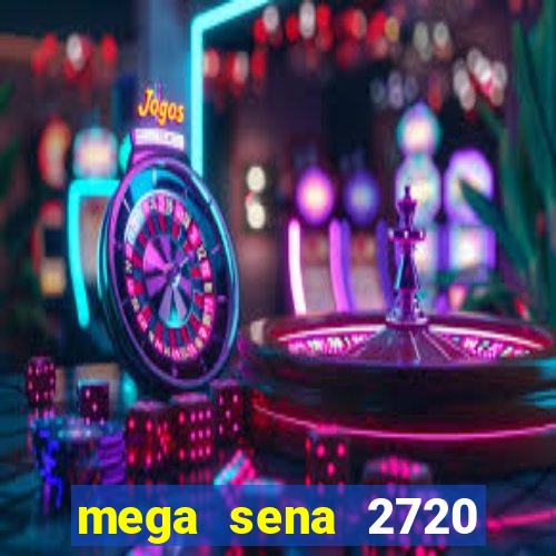 mega sena 2720 giga sena