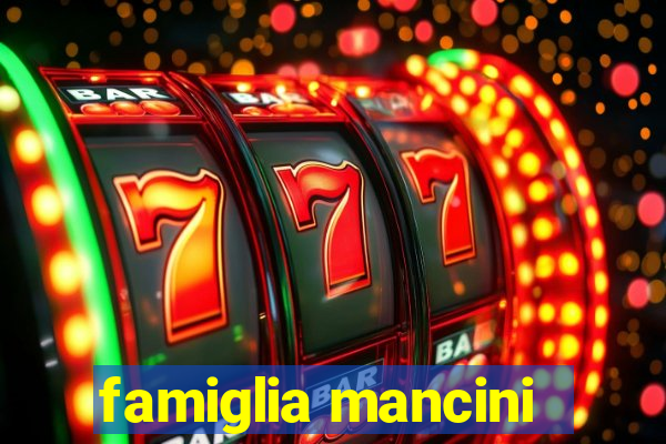 famiglia mancini