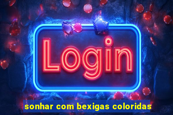 sonhar com bexigas coloridas