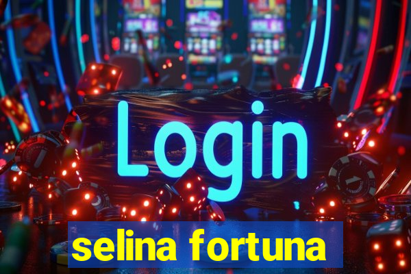 selina fortuna