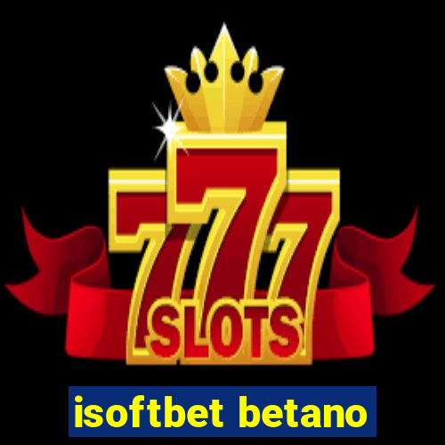 isoftbet betano