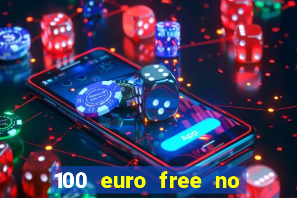 100 euro free no deposit casino