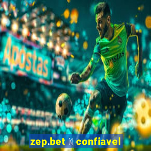 zep.bet 茅 confiavel