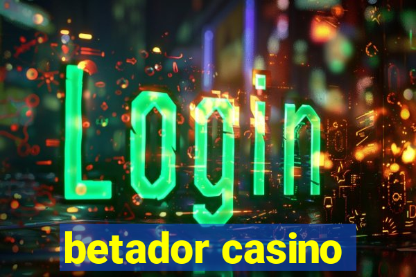 betador casino