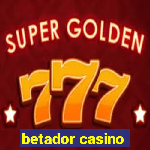 betador casino