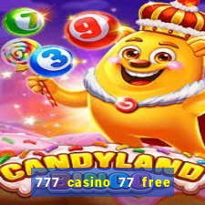 777 casino 77 free spins no deposit