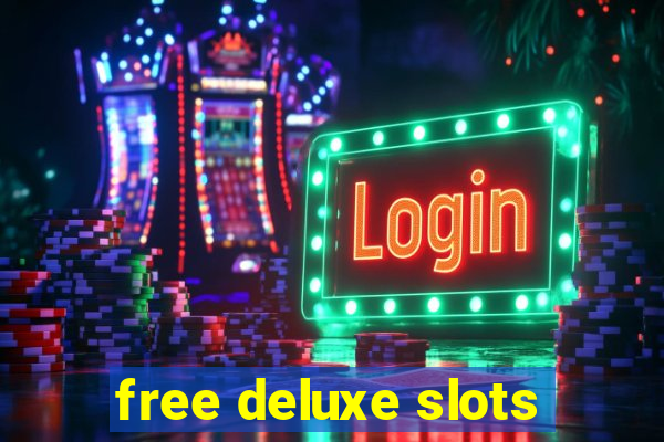 free deluxe slots