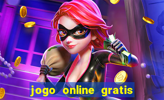 jogo online gratis que ganha dinheiro de verdade