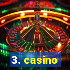 3. casino