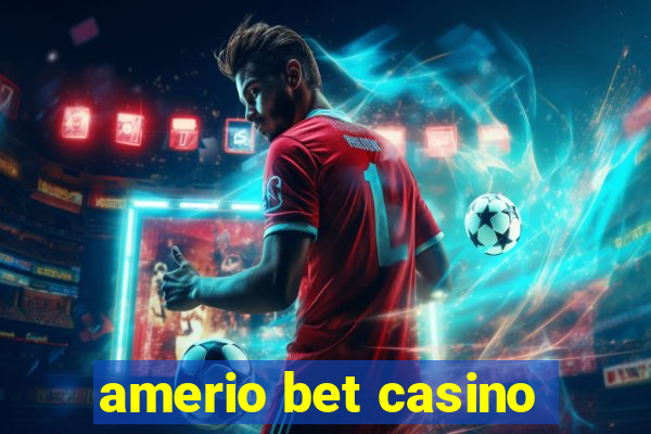 amerio bet casino