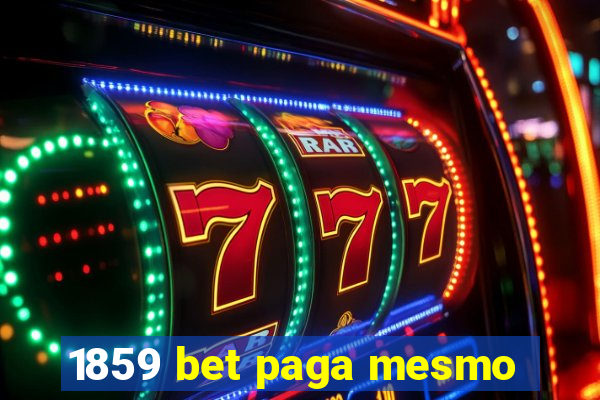 1859 bet paga mesmo