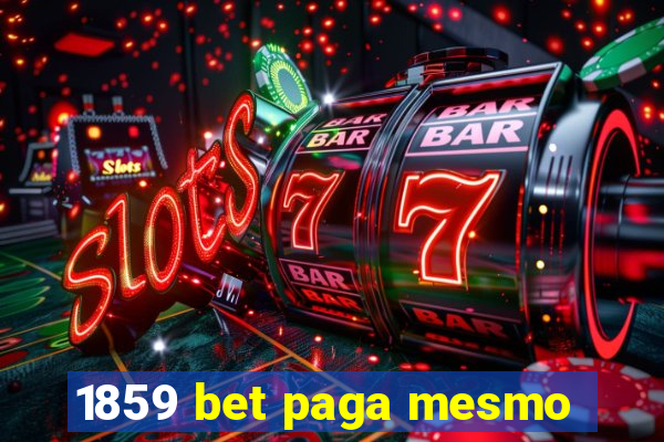 1859 bet paga mesmo