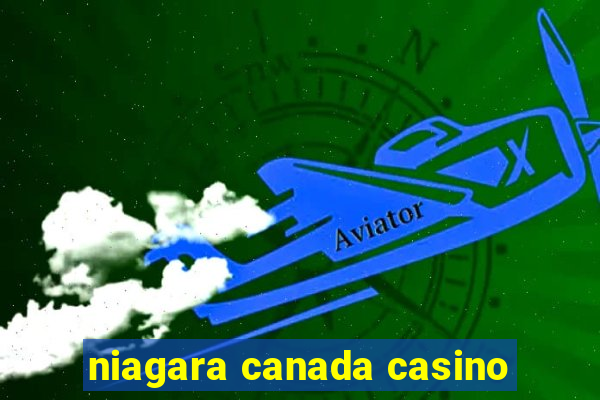 niagara canada casino