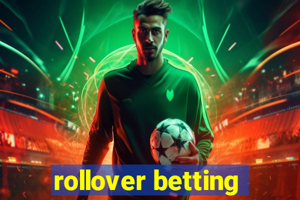 rollover betting