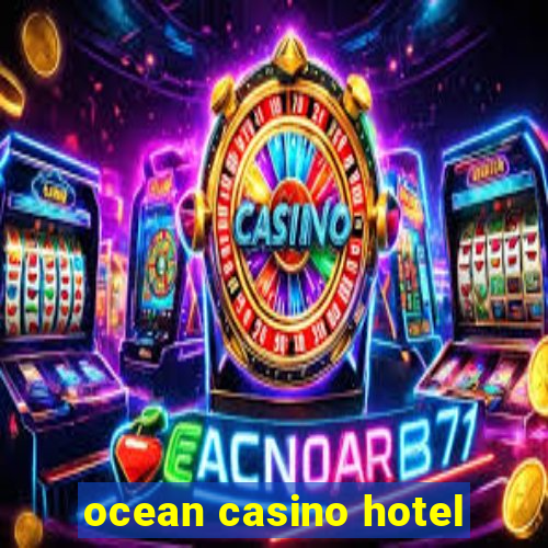 ocean casino hotel