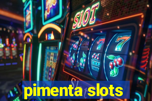 pimenta slots