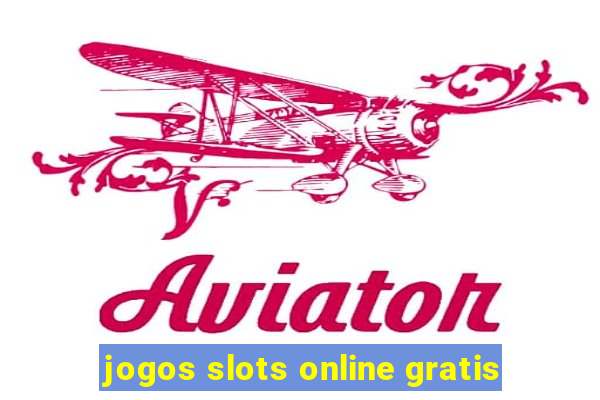 jogos slots online gratis