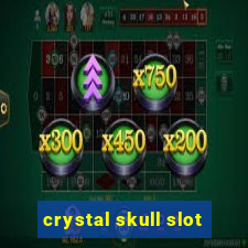 crystal skull slot