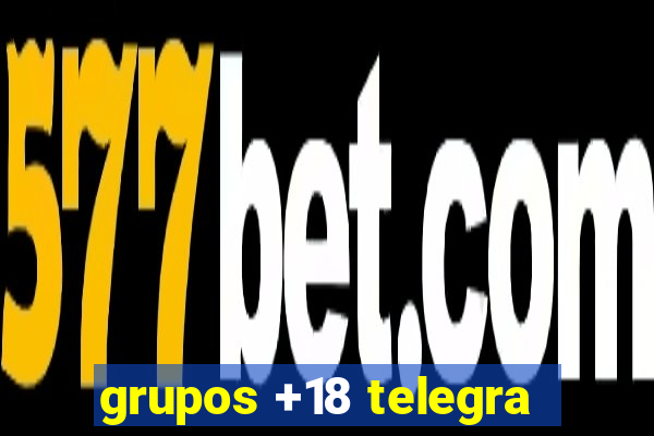 grupos +18 telegra