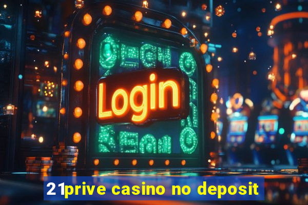 21prive casino no deposit