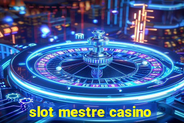 slot mestre casino