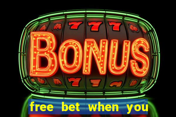 free bet when you join no deposit