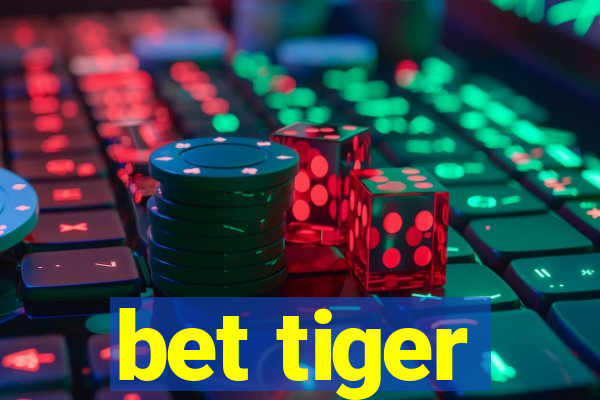 bet tiger