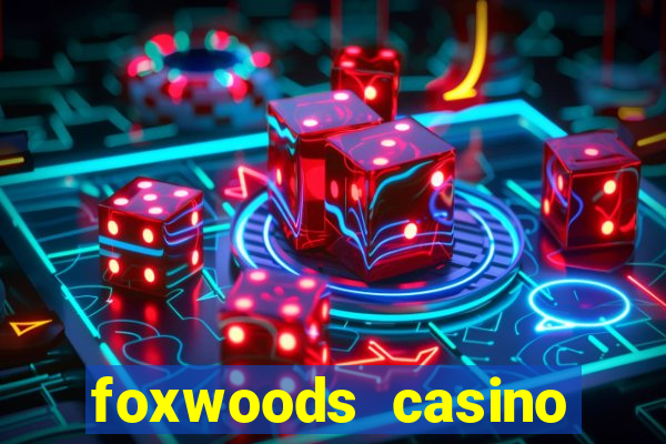 foxwoods casino hotel ct