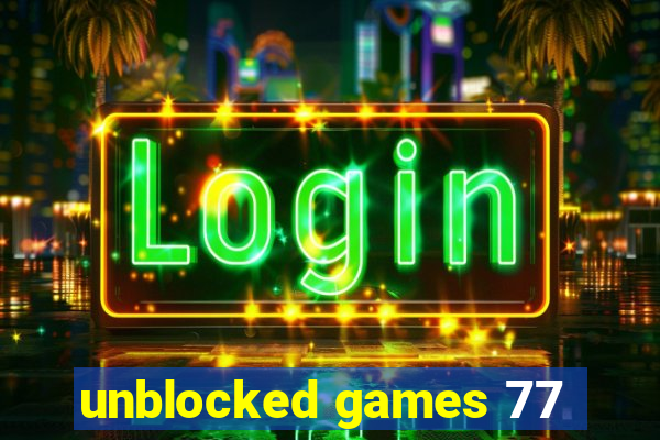 unblocked games 77