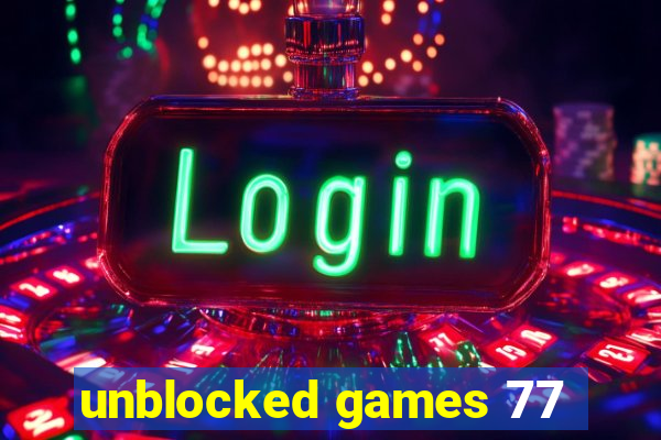 unblocked games 77